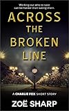 Across The Broken Line: a Charlie Fox short story (the Charlie Fox crime thriller series)
