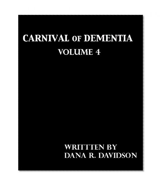 Carnival Of Dementia - Volume 4