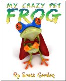 My Crazy Pet Frog (The perfect bedtime story!)