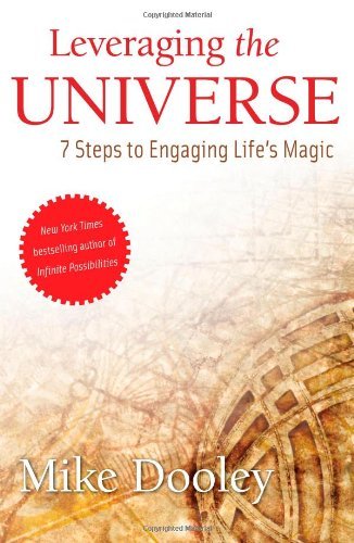 Mike Dooley'sLeveraging the Universe: 7 Steps to Engaging Life's Magic [Hardcover]2011