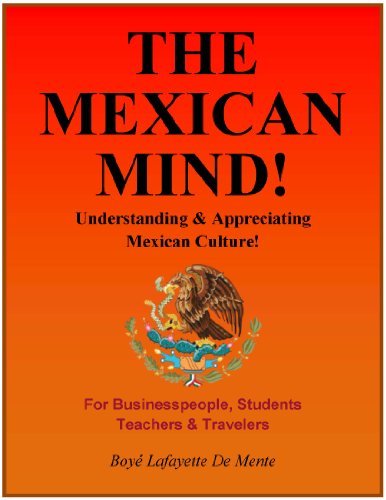 Book Cover THE MEXICAN MIND! - Understanding & Appreciating Mexican Culture!