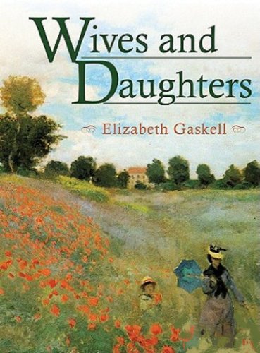Wives and Daughters - Full Version (Annotated) (Literary Classics Collection Book 35)