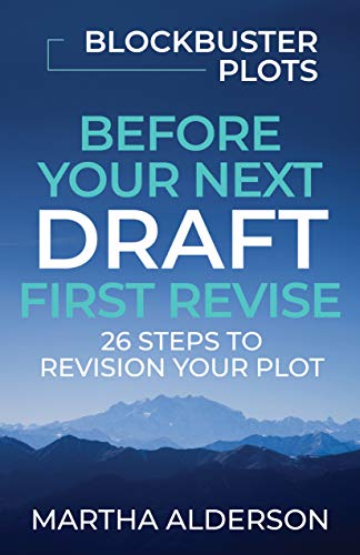 Blockbuster Plots: Before the Next Draft: 26 Plot Steps to Revision Plot eBook