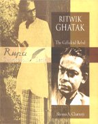 Ritwik Ghatak: The Celluloid Rebel