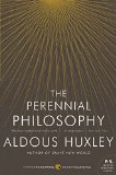 The Perennial Philosophy: An Interpretation of the Great Mystics, East and West