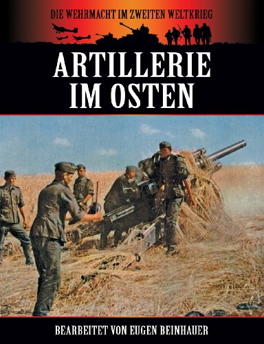 Artillerie im Osten (Die Wehrmacht im Zweiten Weltkrieg 1) (German Edition)