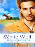 White Wolf: Book Five of Susan Edwards' White Series