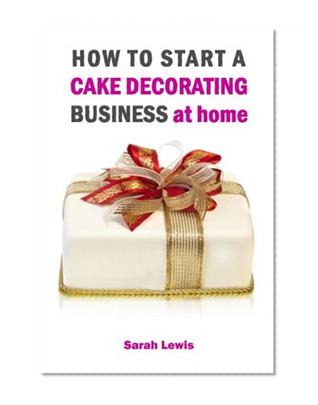 How to Start a Cake Decorating Business at Home - UK