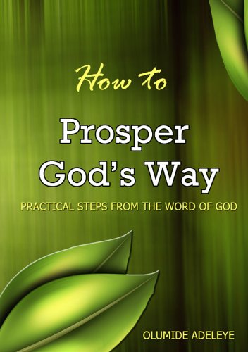 How to Prosper God's Way: Practical Steps from the Word of God