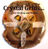 Crystal Grids... for Healing and Magick (Calya Journey-Wise)