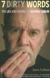 Seven Dirty Words: The Life and Crimes of George Carlin