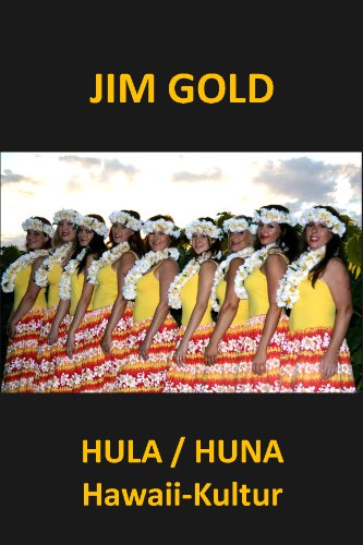 Blaues Hawaii - Lomi Lomi Heilmassagen, Huna-Kultur und historischer Hula-Tanz. (German Edition)