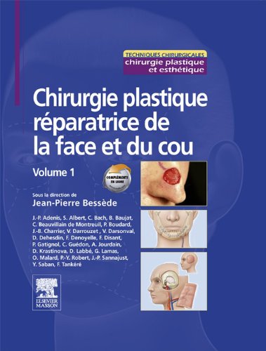 Chirurgie plastique réparatrice de la face et du cou - Volume 1 (French Edition)