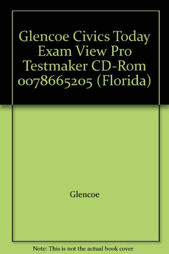 Glencoe Civics Today Exam View Pro Testmaker CD-Rom 0078665205 (Florida)