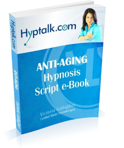 Anti-Aging Hypnosis Script eBook