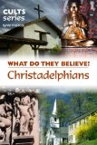 Christadelphians: What Do They Believe? (Cults and Isms Series)