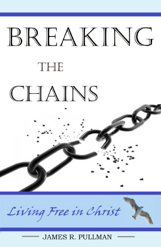 Breaking the Chains - Living free in Christ