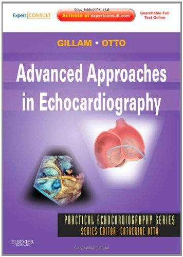 Advanced Approaches in Echocardiography (Practical Echocardiography)