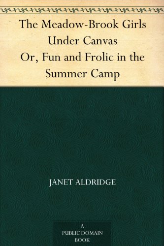 The Meadow-Brook Girls Under Canvas Or, Fun and Frolic in the Summer Camp
