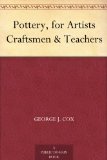 Pottery, for Artists Craftsmen & Teachers