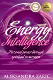 Energy Intelligence: Personal Power Through Spiritual Awareness