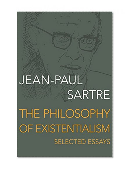 The Philosophy of Existentialism: Selected Essays