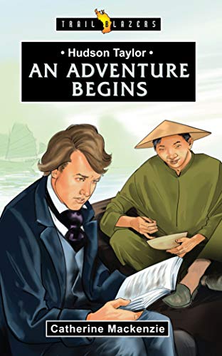 Book Cover Hudson Taylor: An Adventure Begins (Trailblazers)