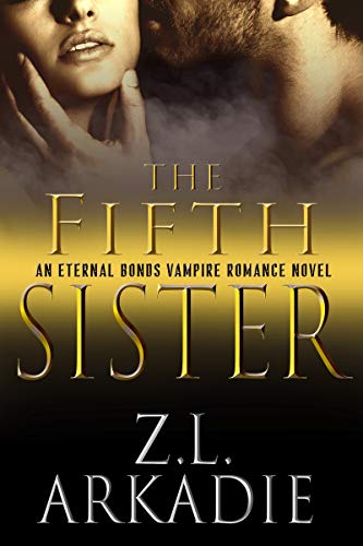 Book Cover The Fifth Sister: An Eternal Bonds Vampire Romance Novel (Parched Book 4)