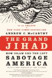The Grand Jihad: How Islam and the Left Sabotage America