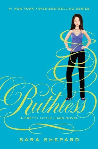 Sara Shepard'sPretty Little Liars #10: Ruthless [Hardcover]2011