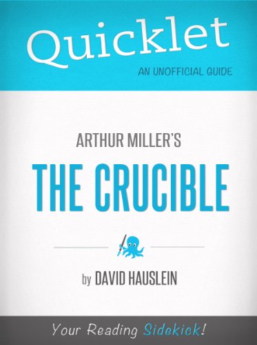 Quicklet on Arthur Miller's The Crucible (Summary of the Play)
