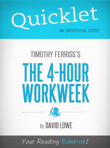 Quicklet on The 4-Hour Work Week by Tim Ferriss (Book Study Guide, Commentary, and Review)