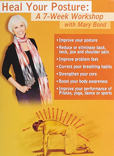 Heal Your Posture: A 7-Week Workshop with Mary Bond