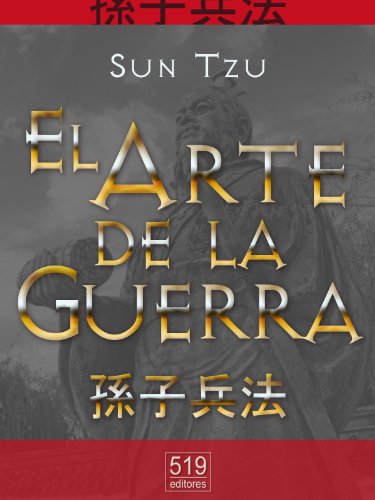 El Arte de la Guerra. El tratado militar más antiguo (Translated) (Spanish Edition)