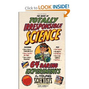 The Book of Totally Irresponsible Science byConnolly