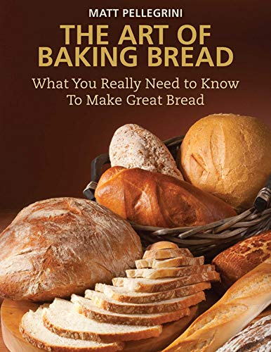Book Cover The Art of Baking Bread: What You Really Need to Know to Make Great Bread