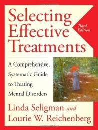 Selecting Effective Treatments: A Comprehensive, Systematic Guide to Treating Mental Disorders 3th (third) edition