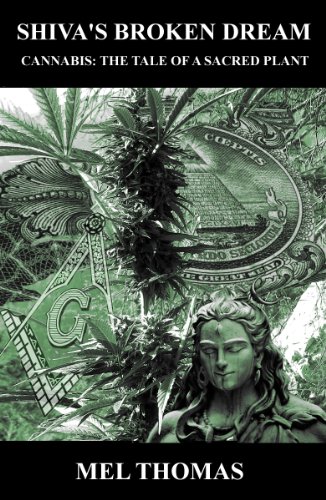 Shiva's Broken Dream. Cannabis: The tale of a sacred plant.