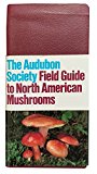 The Audubon Society Field Guide to North American Mushrooms