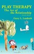 Play Therapy: The Art of the Relationship 2nd (second) edition
