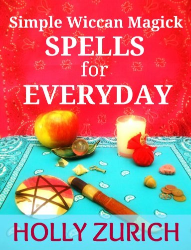 Simple Wiccan Magick Spells for Everyday