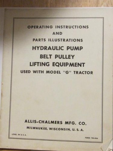 Hydraulic Pump Belt Pulley Lifting equipment used with model G Tractor, operating instructions by Allis - Challmers