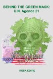 BEHIND THE GREEN MASK: UN Agenda 21