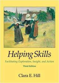 Helping Skills: Facilitating Exploration, Insight, and Action 3th (third) edition