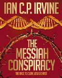 The Messiah Conspiracy -The race to clone Jesus Christ : The controversial page-turning Medical Thriller - [Omnibus Edition containing Book 1 & Book 2]: Previously published as 'Crown of Thorns'