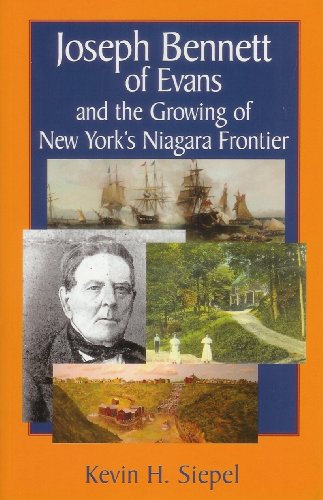 Joseph Bennett of Evans and the Growing of New York's Niagara Frontier