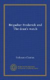 Brigadier Frederick and The dean's watch