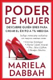 Poder de mujer: Descubre quiÃ©n eres para crear el Ã©xito a tu medida: (Woman Power: Discover Who You Are to Create Your Own Success) (Spanish Edition)