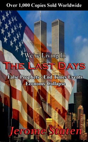 We're Living in the Last Days (False Prophets- End Time Events- Economy Collapse)