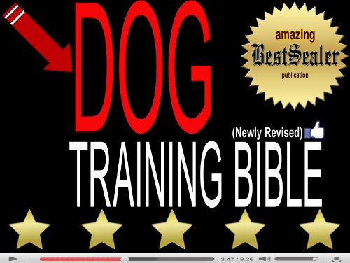 Dog Training Bible: Dog Tricks And Dog Treats So You Don't Need a Trip To Get It For FREE [Newly Revised Book]